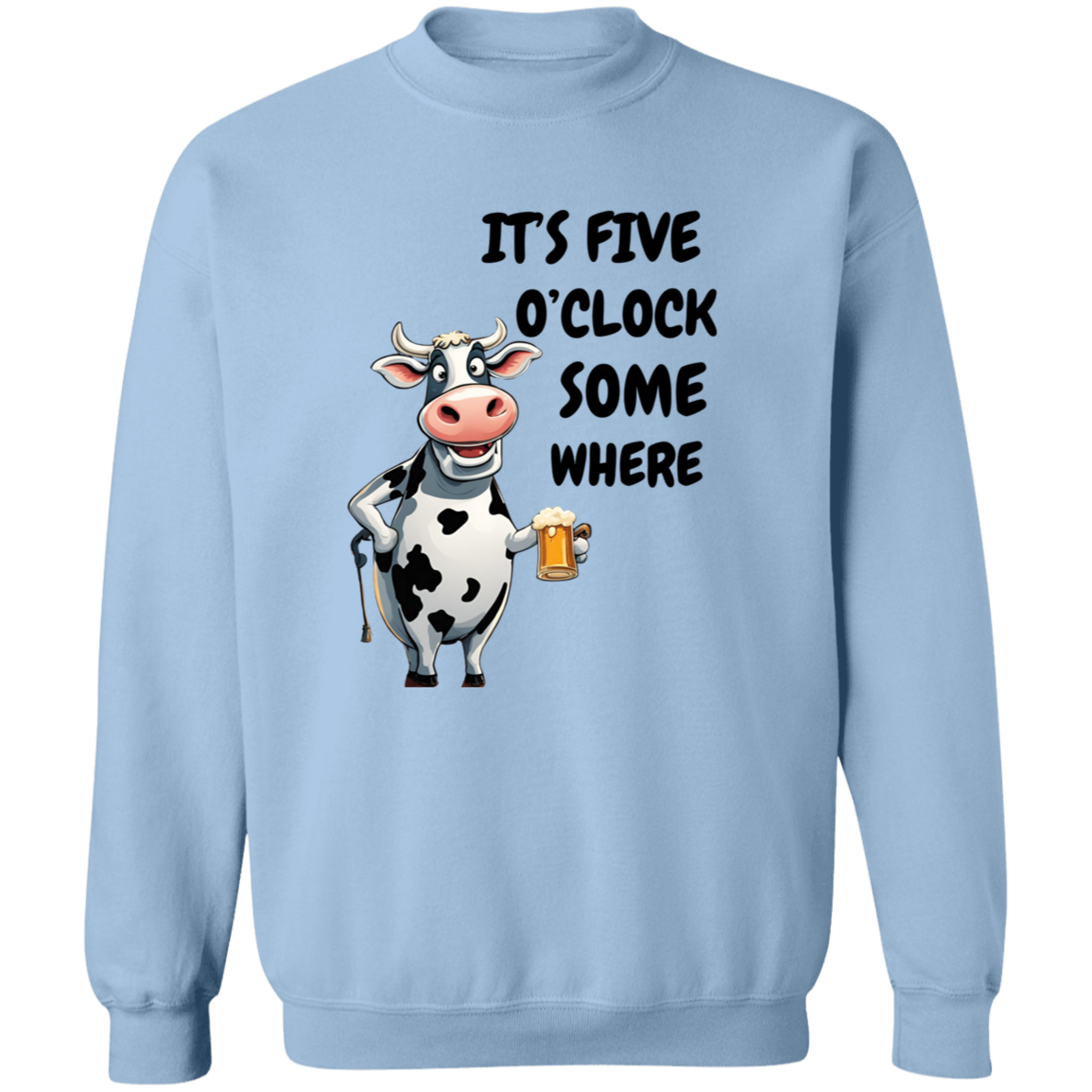 It's 5 o' Clock Somewhere - Cow T-Shirt & Sweatshirt