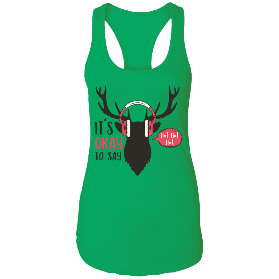It Is Okay To Say Ho! Ho! Ho! Ladies Ideal Racerback Tank | Christmas Gift