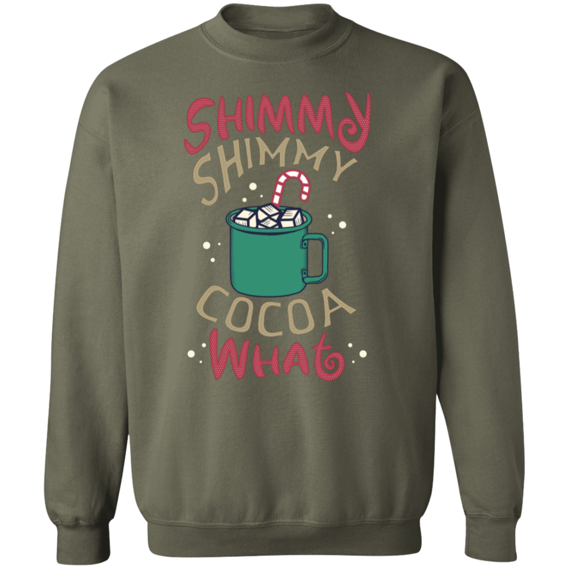Shimmy Shimmy Cocoa What Crewneck Pullover Sweatshirt | Christmas Sweatshirt