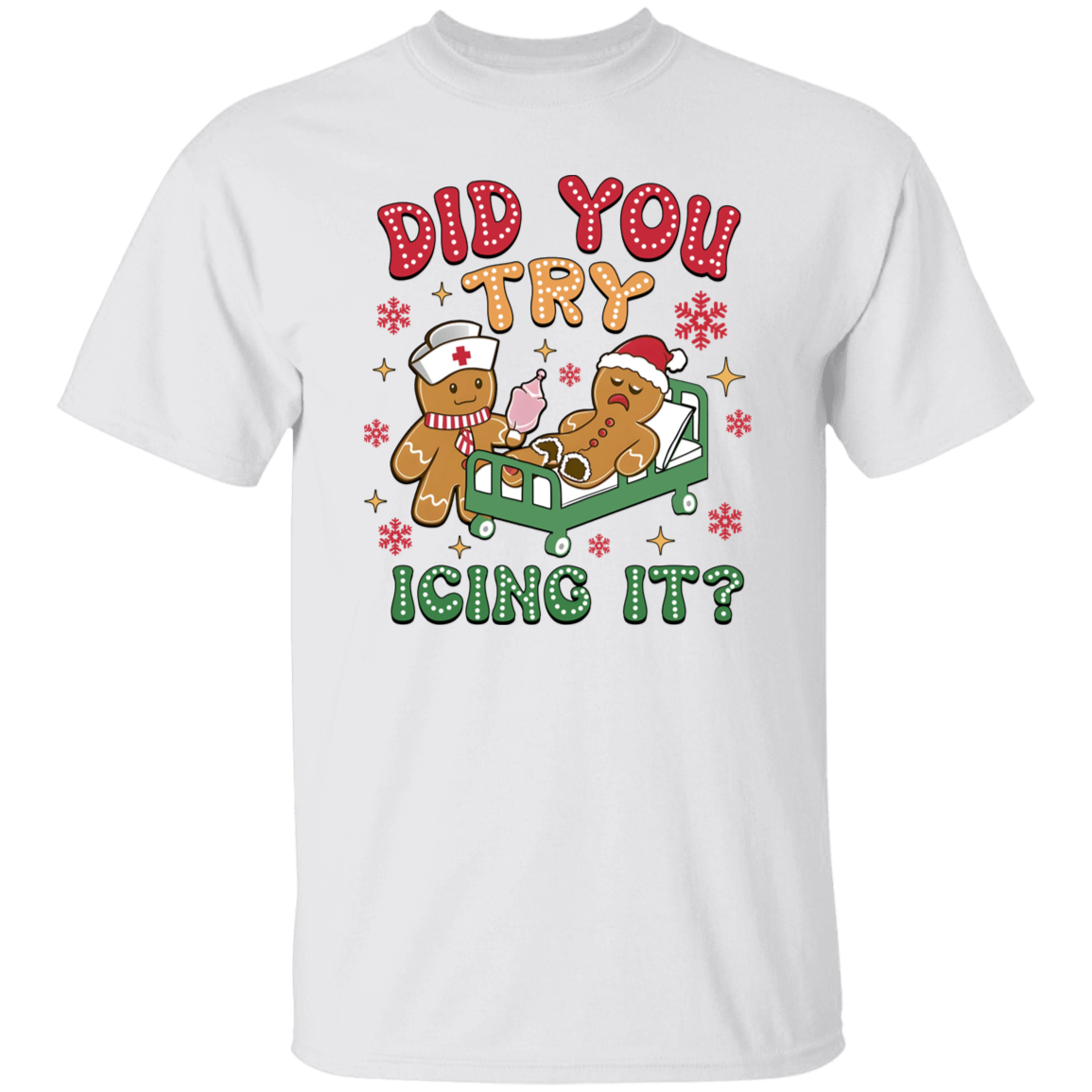 Did You Try Icing It? - Funny Christmas Gingerbread T-Shirt & Sweatshirt