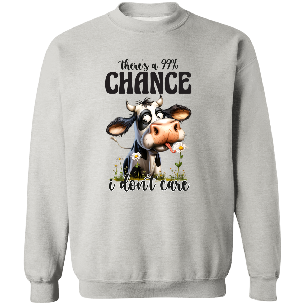 There’s a 99% Chance I Don’t Care" - Cow Hoodie & Sweatshirt