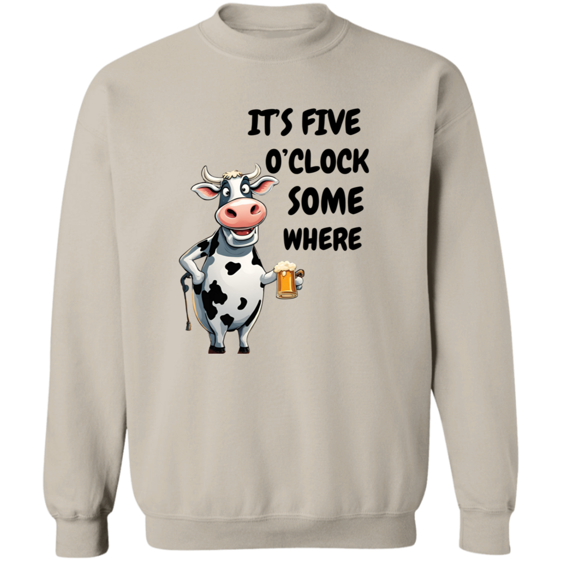 It's 5 o' Clock Somewhere - Cow T-Shirt & Sweatshirt