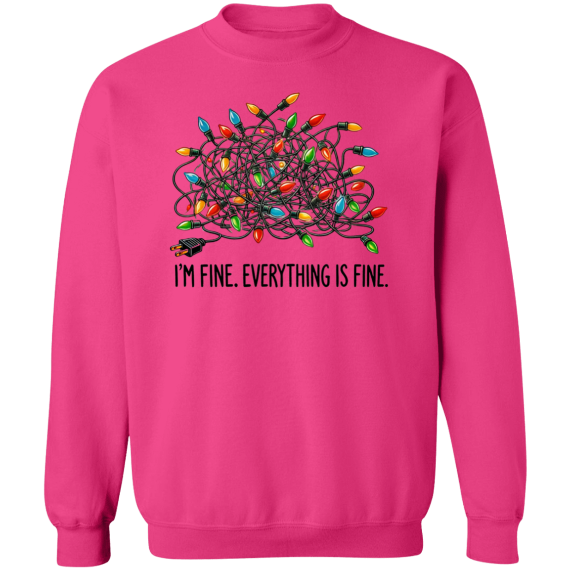 I'm Fine. Everything Is Fine." Christmas Lights Sweatshirt