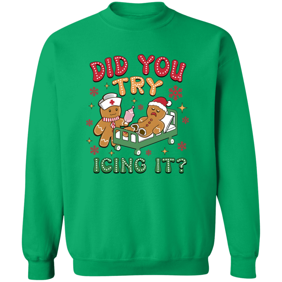 Did You Try Icing It? - Funny Christmas Gingerbread T-Shirt & Sweatshirt