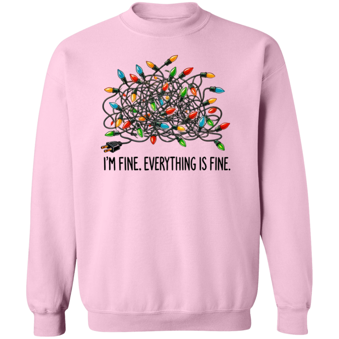 I'm Fine. Everything Is Fine." Christmas Lights Sweatshirt