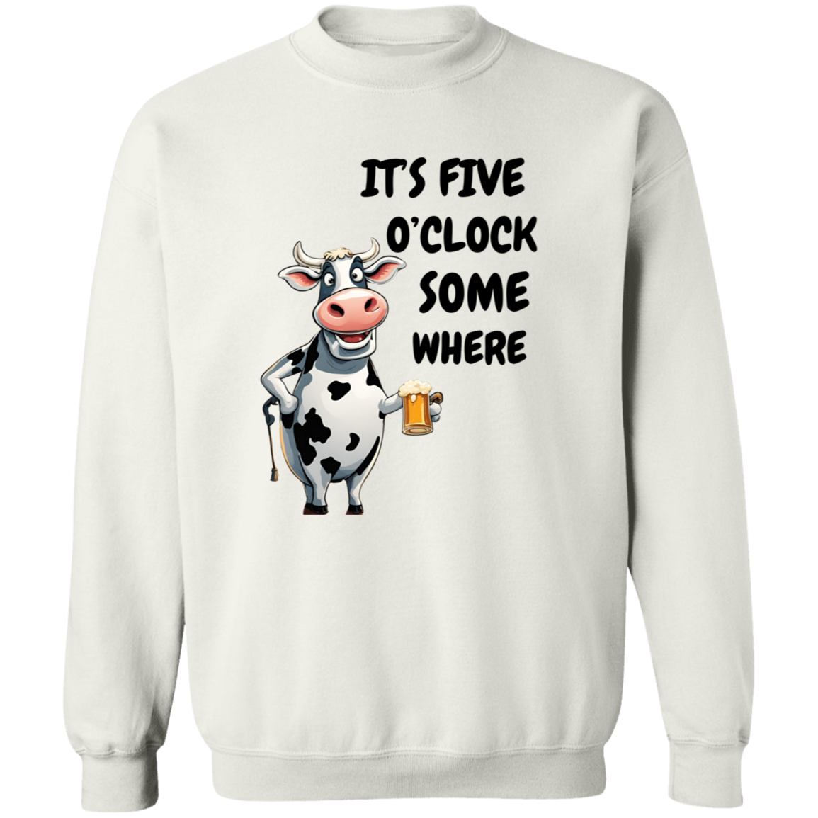 It's 5 o' Clock Somewhere - Cow T-Shirt & Sweatshirt