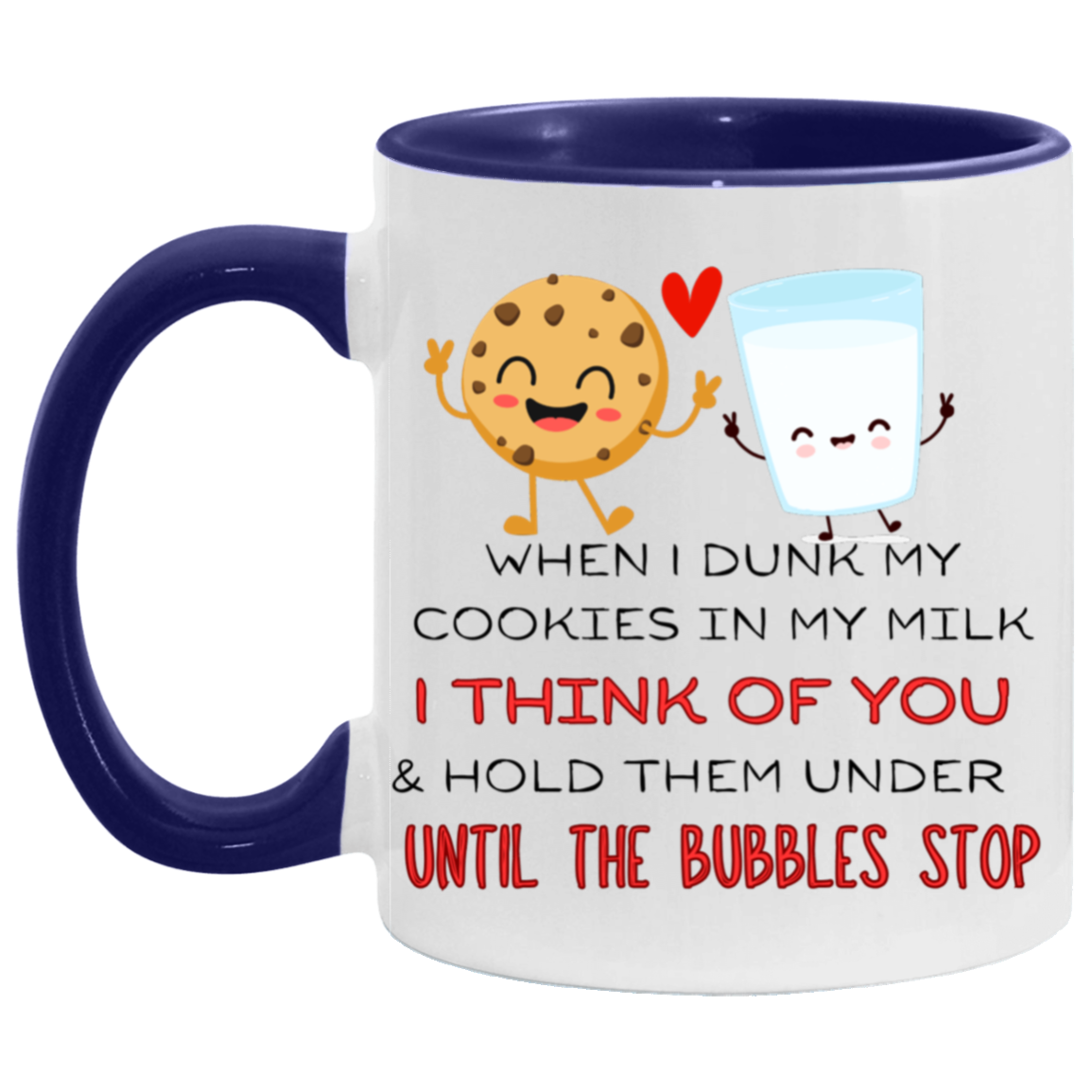 "When I Dunk My Cookies" Mug