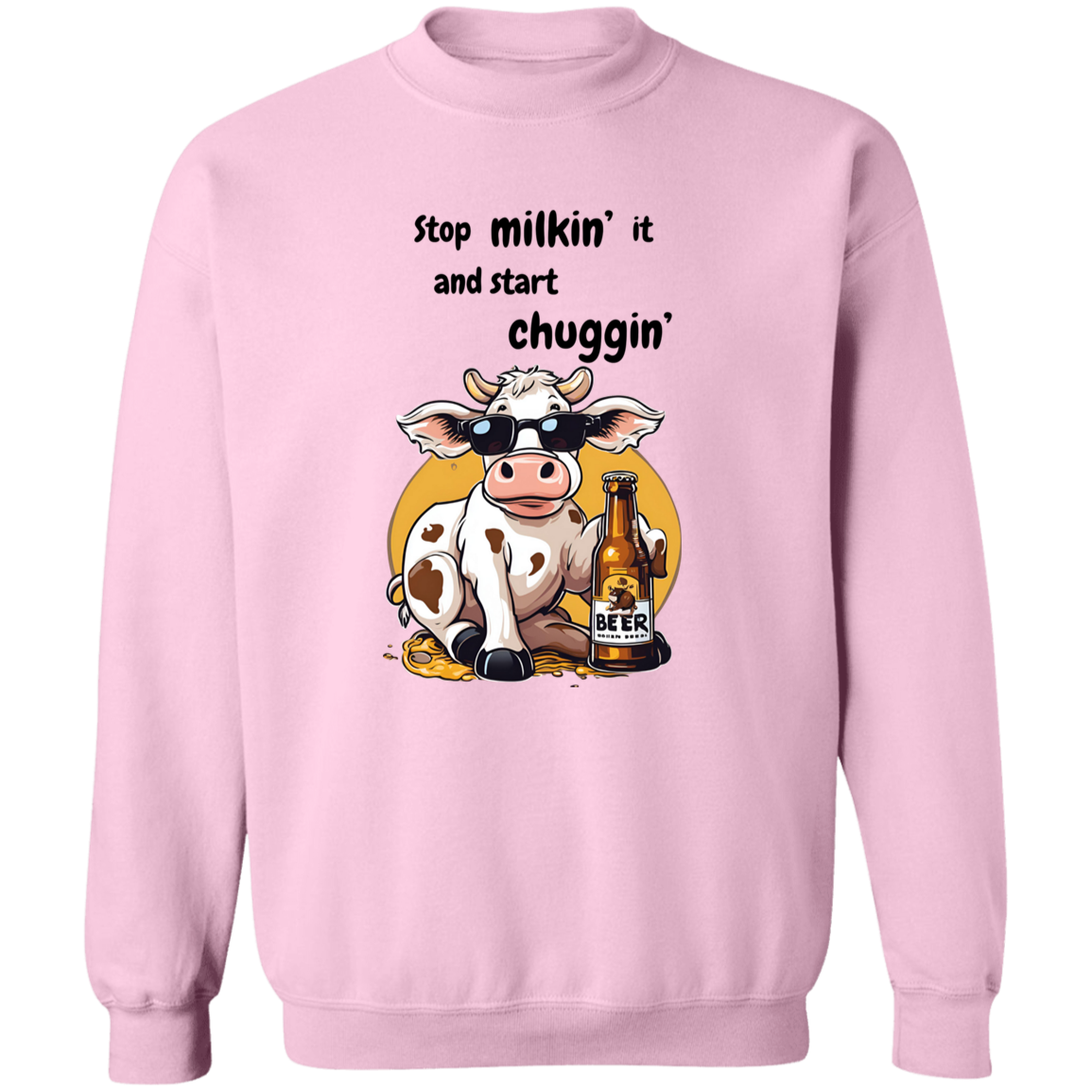 Stop Milking It - Cow T-Shirt and Sweatshirt