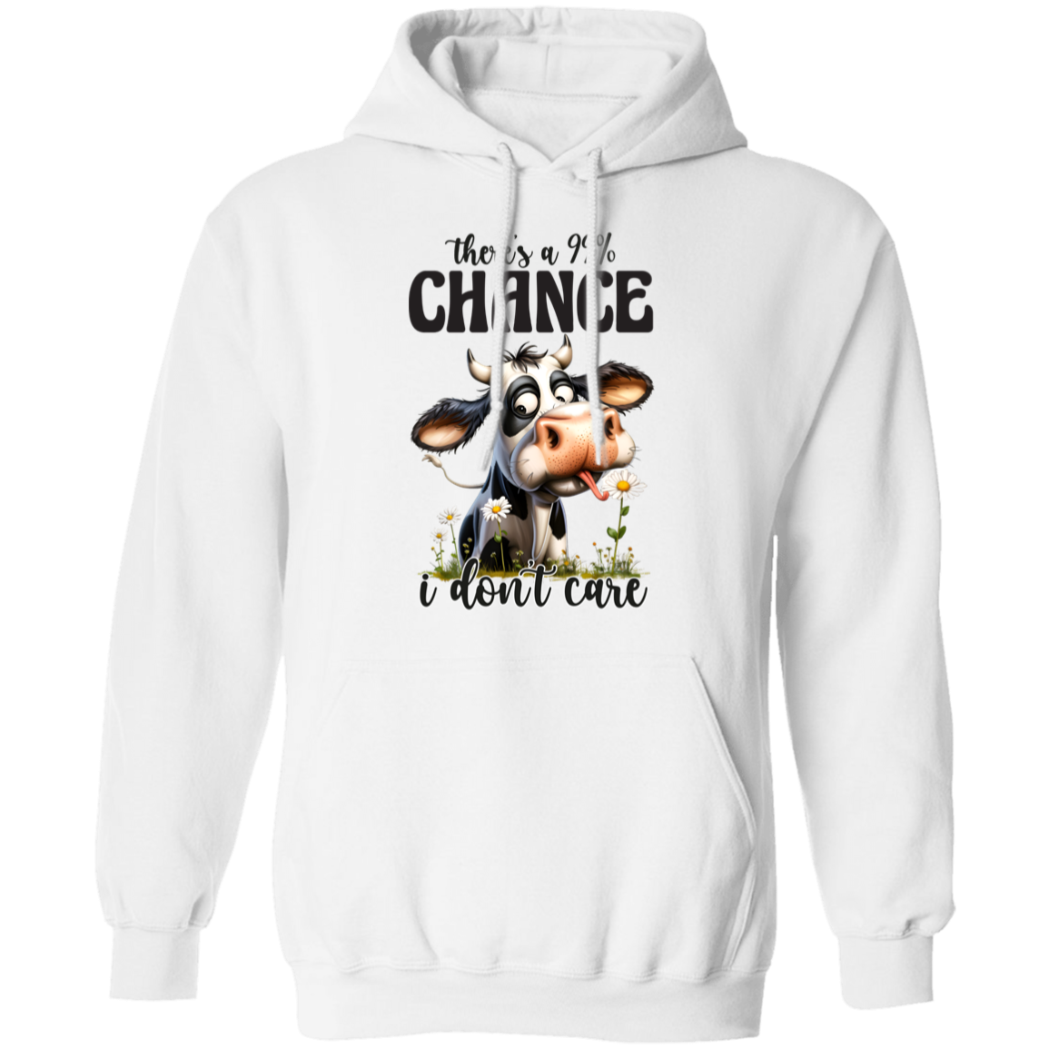 There’s a 99% Chance I Don’t Care" - Cow Hoodie & Sweatshirt