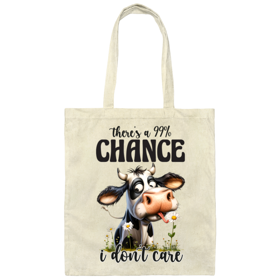 There’s a 99% Chance I Don’t Care" - Canvas Tote Bag Cow