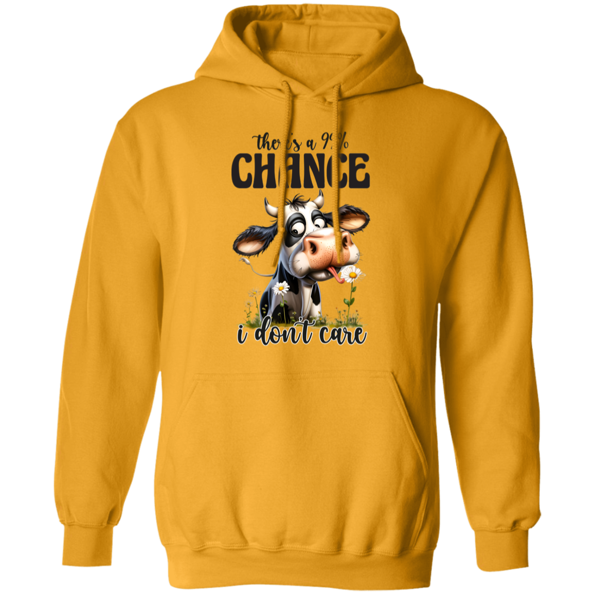 There’s a 99% Chance I Don’t Care" - Cow Hoodie & Sweatshirt