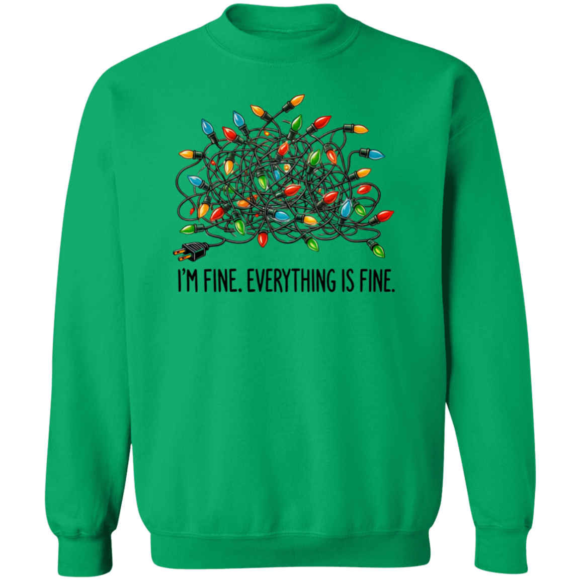 I'm Fine. Everything Is Fine." Christmas Lights Sweatshirt