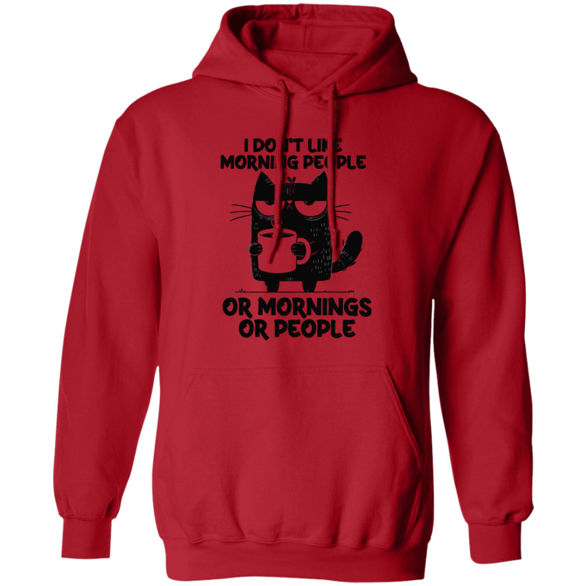 Don’t Like Morning People… Or Mornings… Or People" sweatshirt, T-shirt, and hoodie