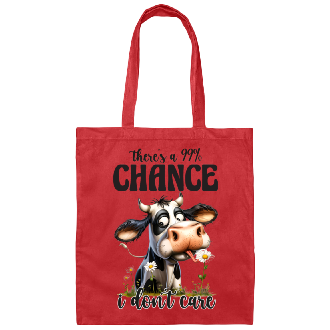 There’s a 99% Chance I Don’t Care" - Canvas Tote Bag Cow
