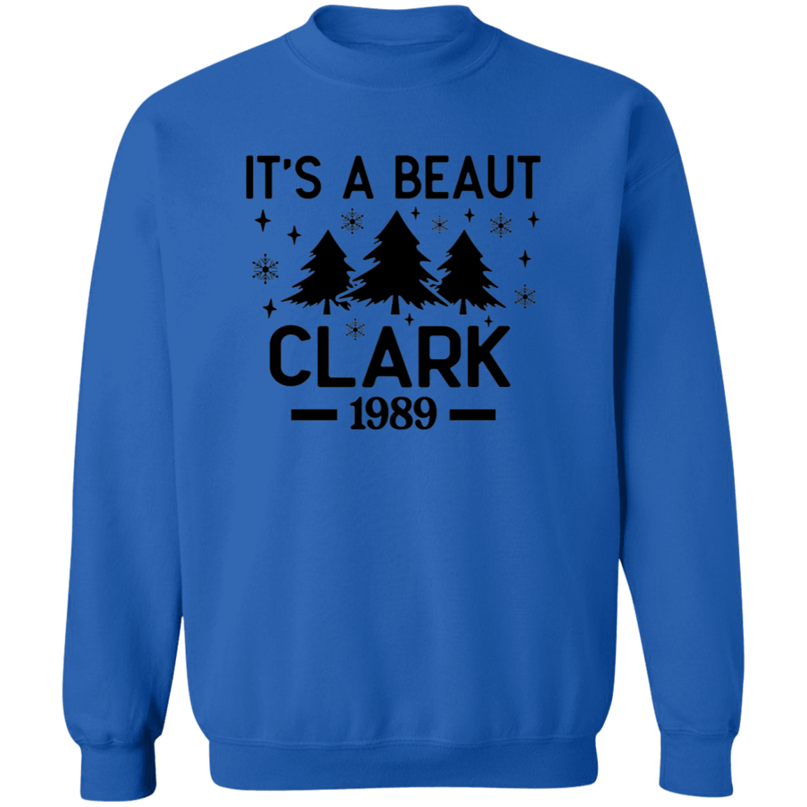 It’s a Beaut, Clark! Griswold Christmas Vacation Sweatshirt - Funny Christmas Crewneck