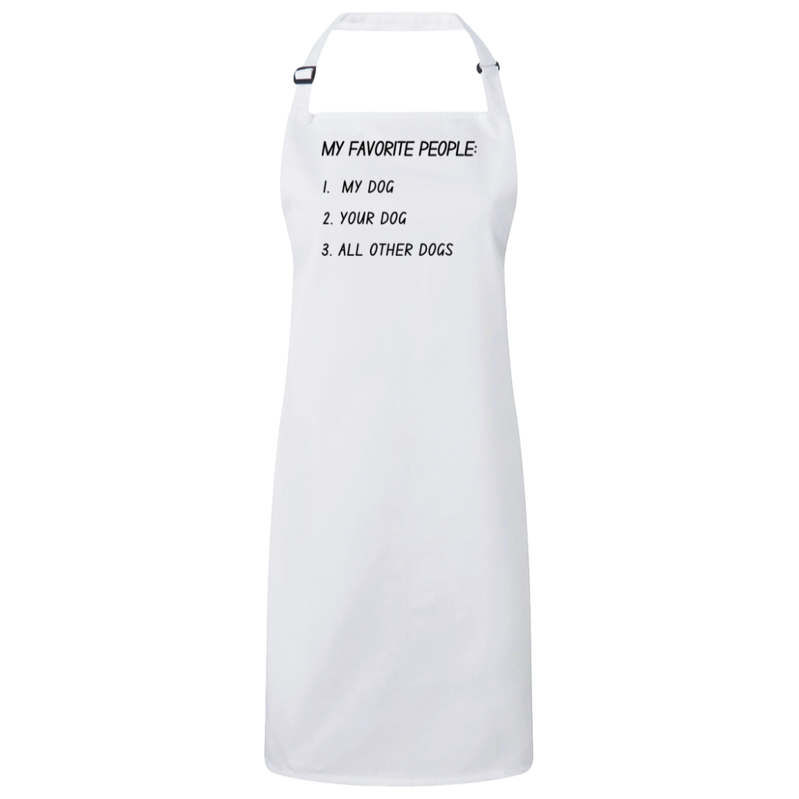 🐾 My Favorite People: My Dog, Your Dog, All Other Dogs Apron 🐾