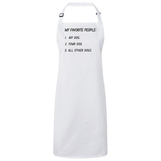 🐾 My Favorite People: My Dog, Your Dog, All Other Dogs Apron 🐾