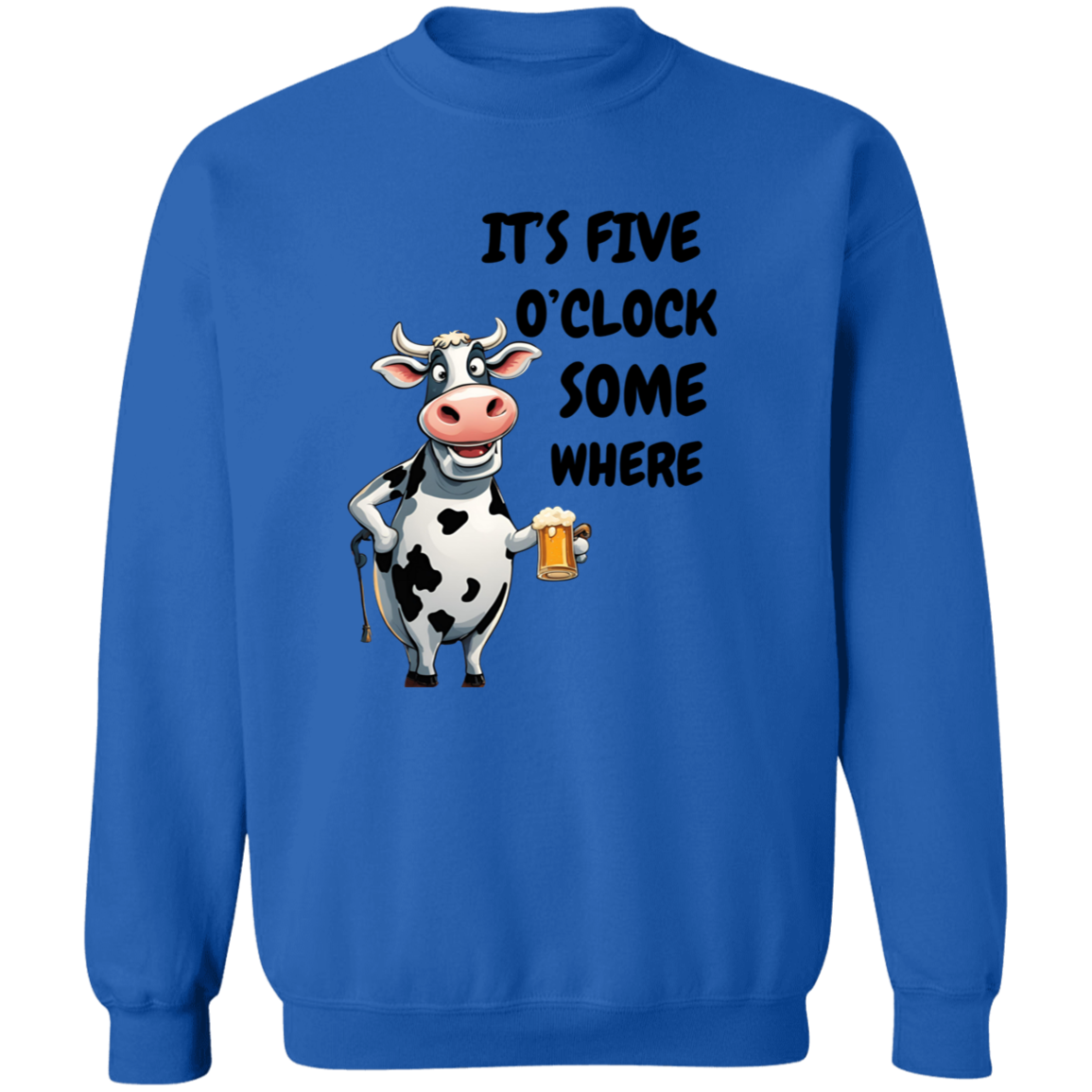 It's 5 o' Clock Somewhere - Cow T-Shirt & Sweatshirt