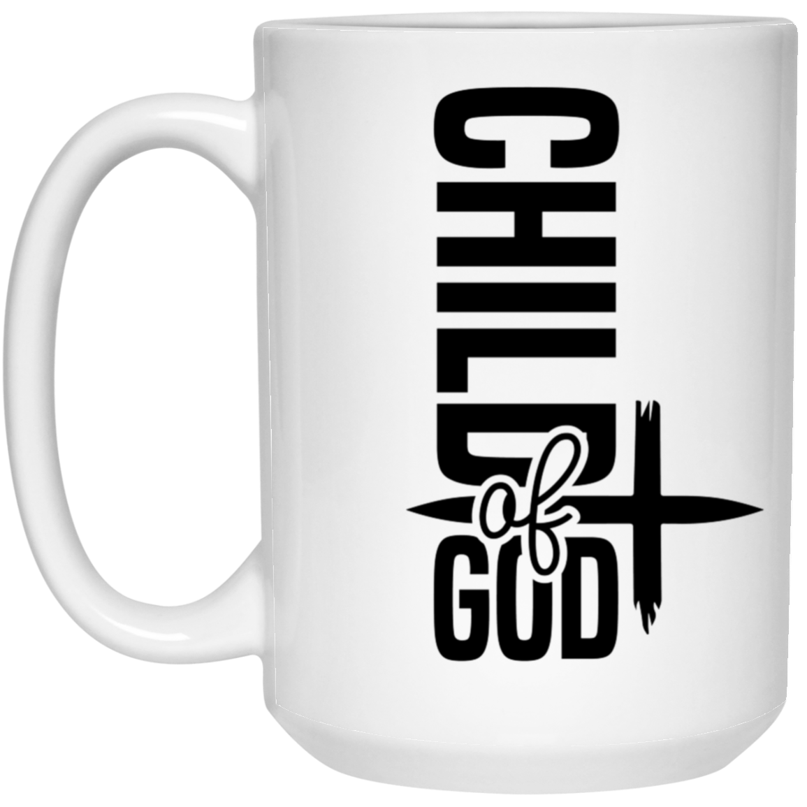 "Child of God" Mug Collection: 11oz and 15oz Ceramic Mugs
