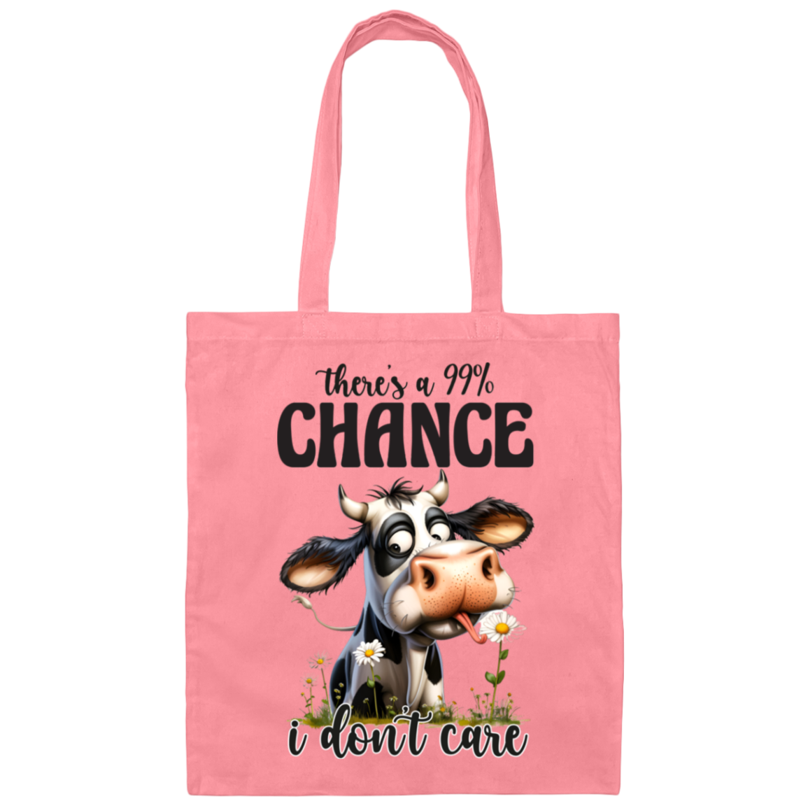 There’s a 99% Chance I Don’t Care" - Canvas Tote Bag Cow