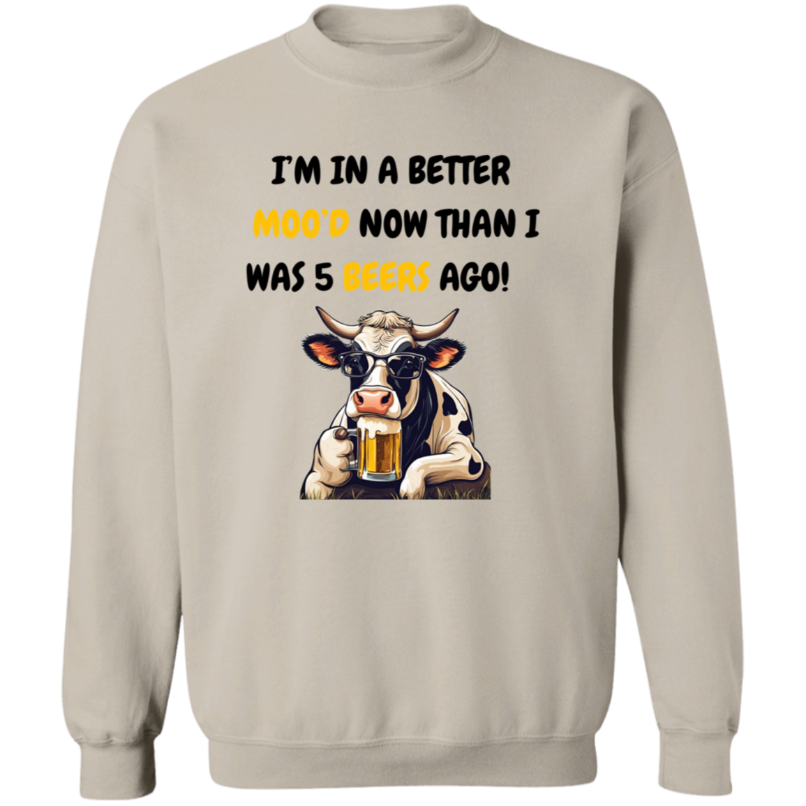 I'm In a Better Mood Now - Cow T-shirt & Sweatshirt