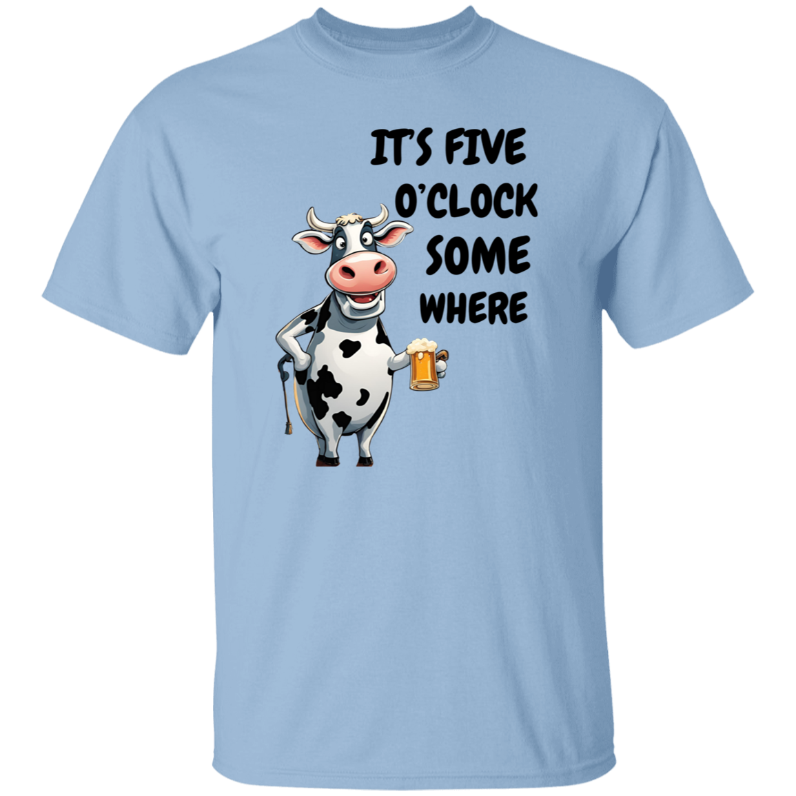 It's 5 o' Clock Somewhere - Cow T-Shirt & Sweatshirt