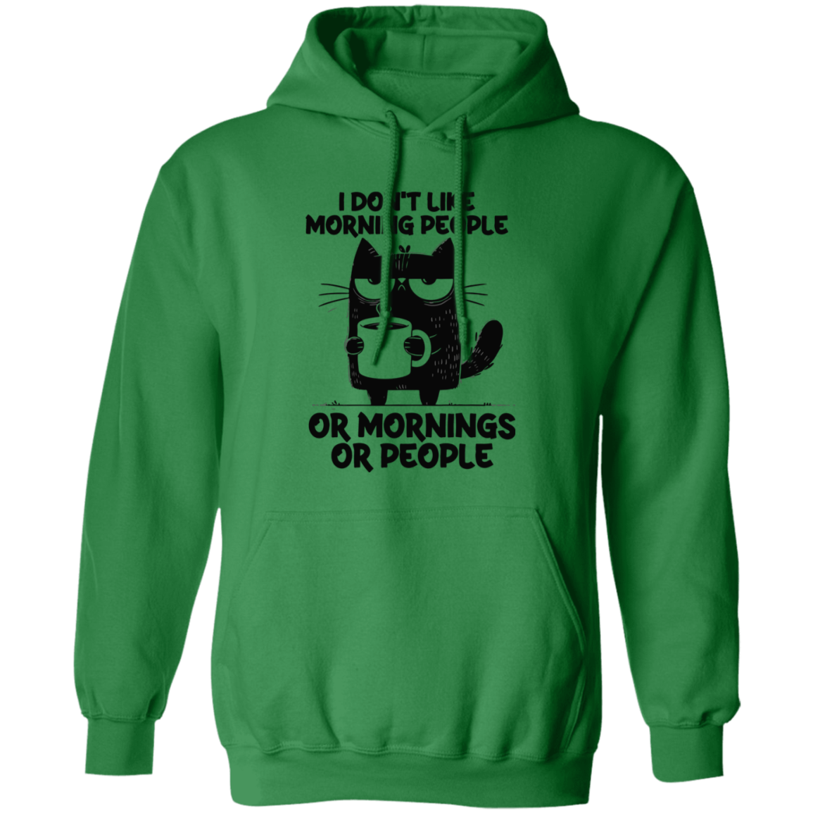 Don’t Like Morning People… Or Mornings… Or People" sweatshirt, T-shirt, and hoodie