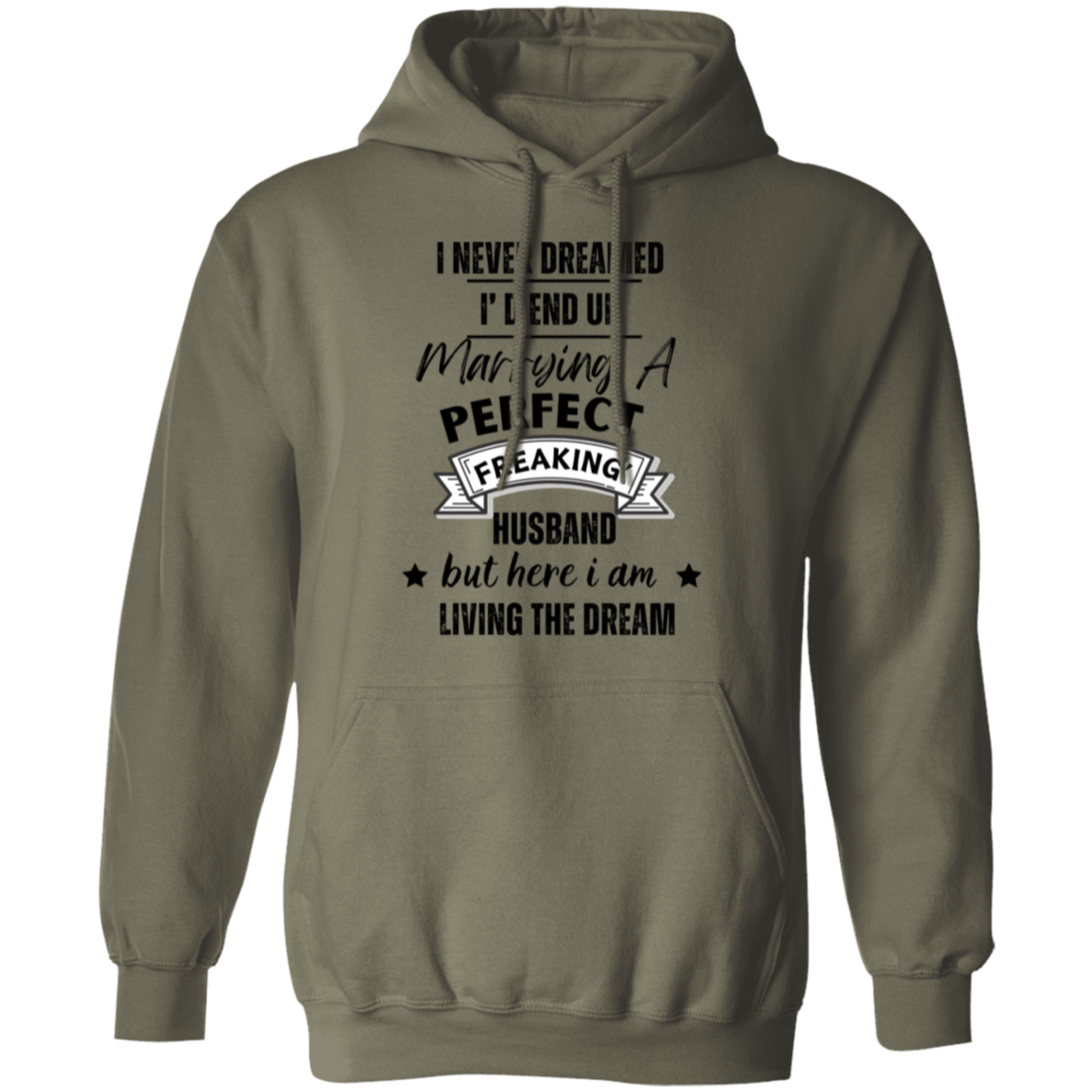 "Marrying a perfect Husband and Living the Dream" Pullover Hoodie | Gift for Her