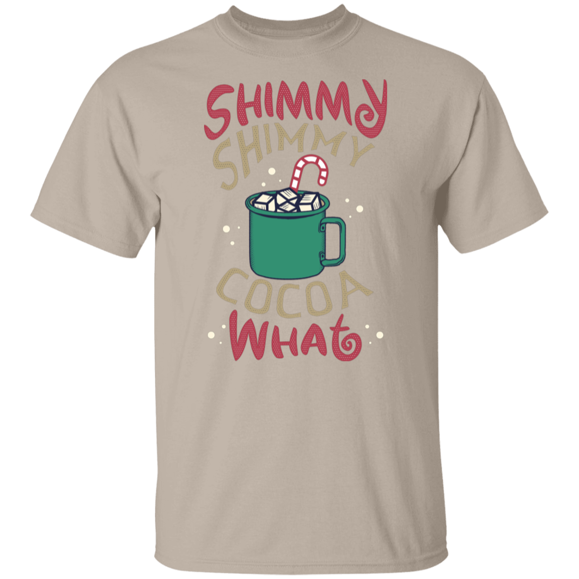 Shimmy Shimmy Cocoa What | Christmas T-Shirt