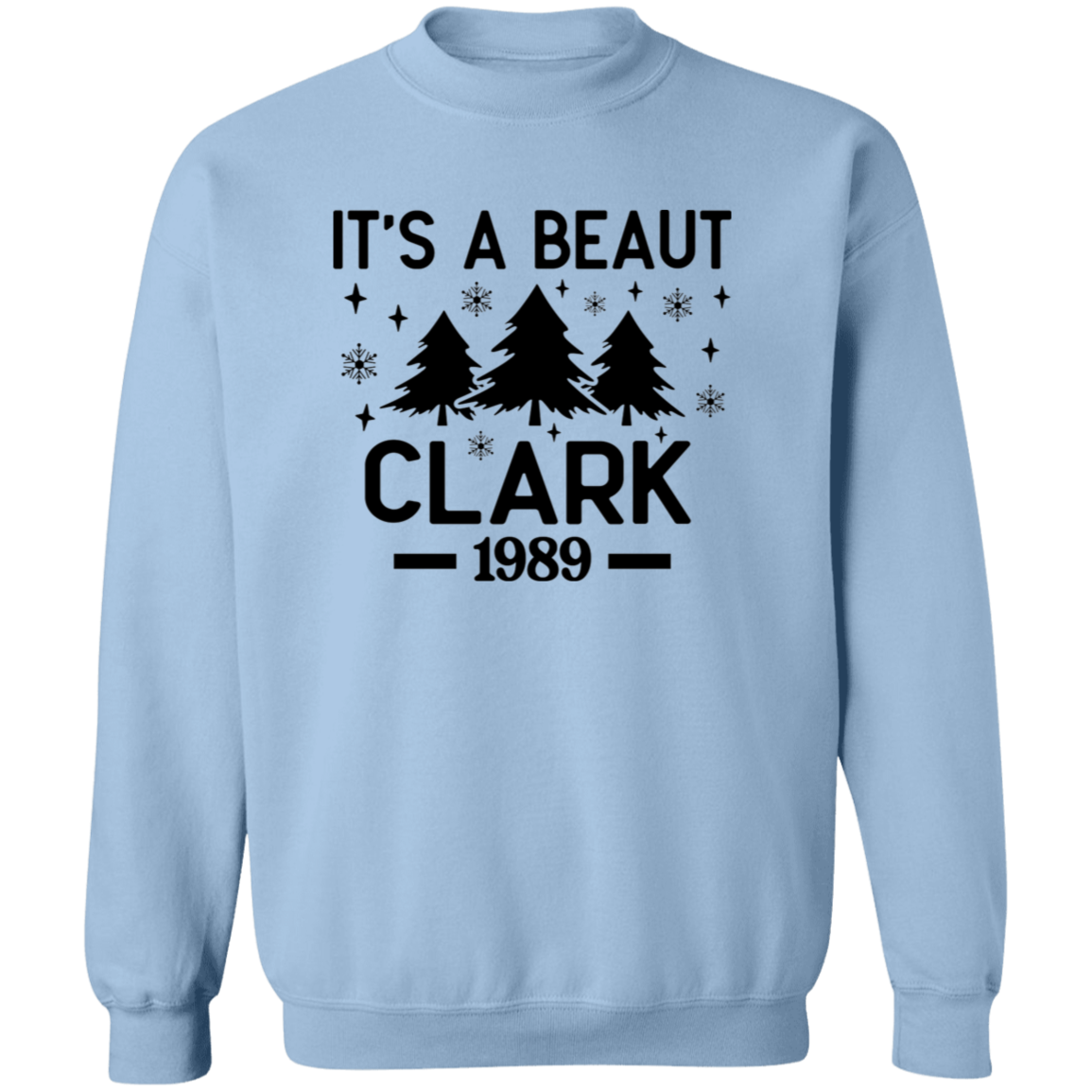 It’s a Beaut, Clark! Griswold Christmas Vacation Sweatshirt - Funny Christmas Crewneck
