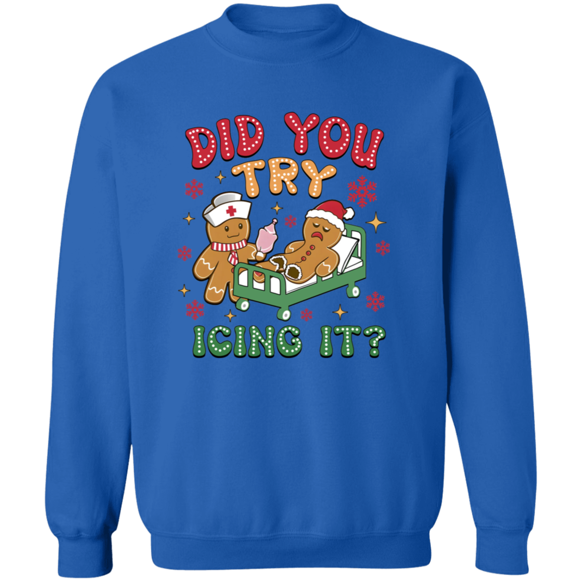 Did You Try Icing It? - Funny Christmas Gingerbread T-Shirt & Sweatshirt