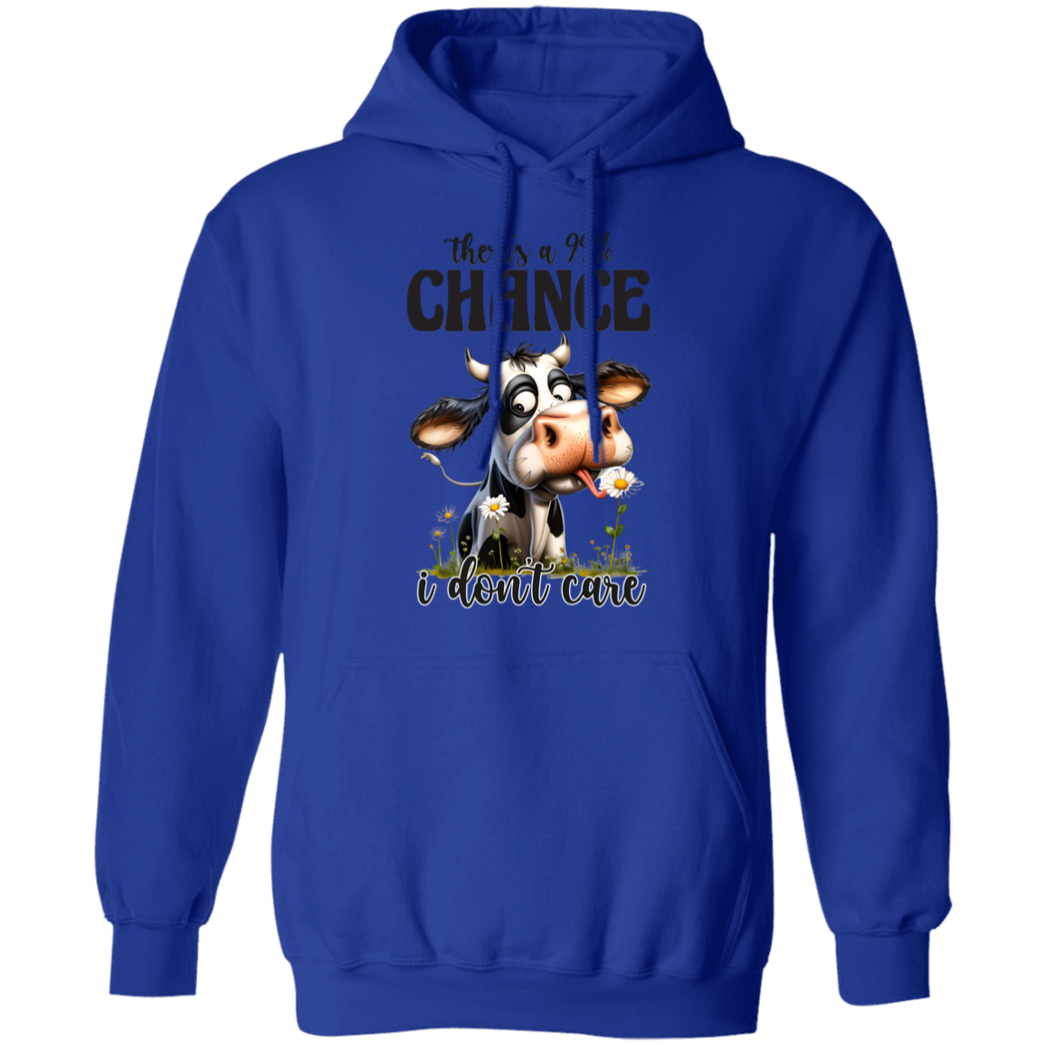 There’s a 99% Chance I Don’t Care" - Cow Hoodie & Sweatshirt