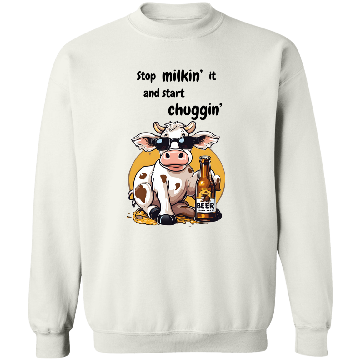 Stop Milking It - Cow T-Shirt and Sweatshirt