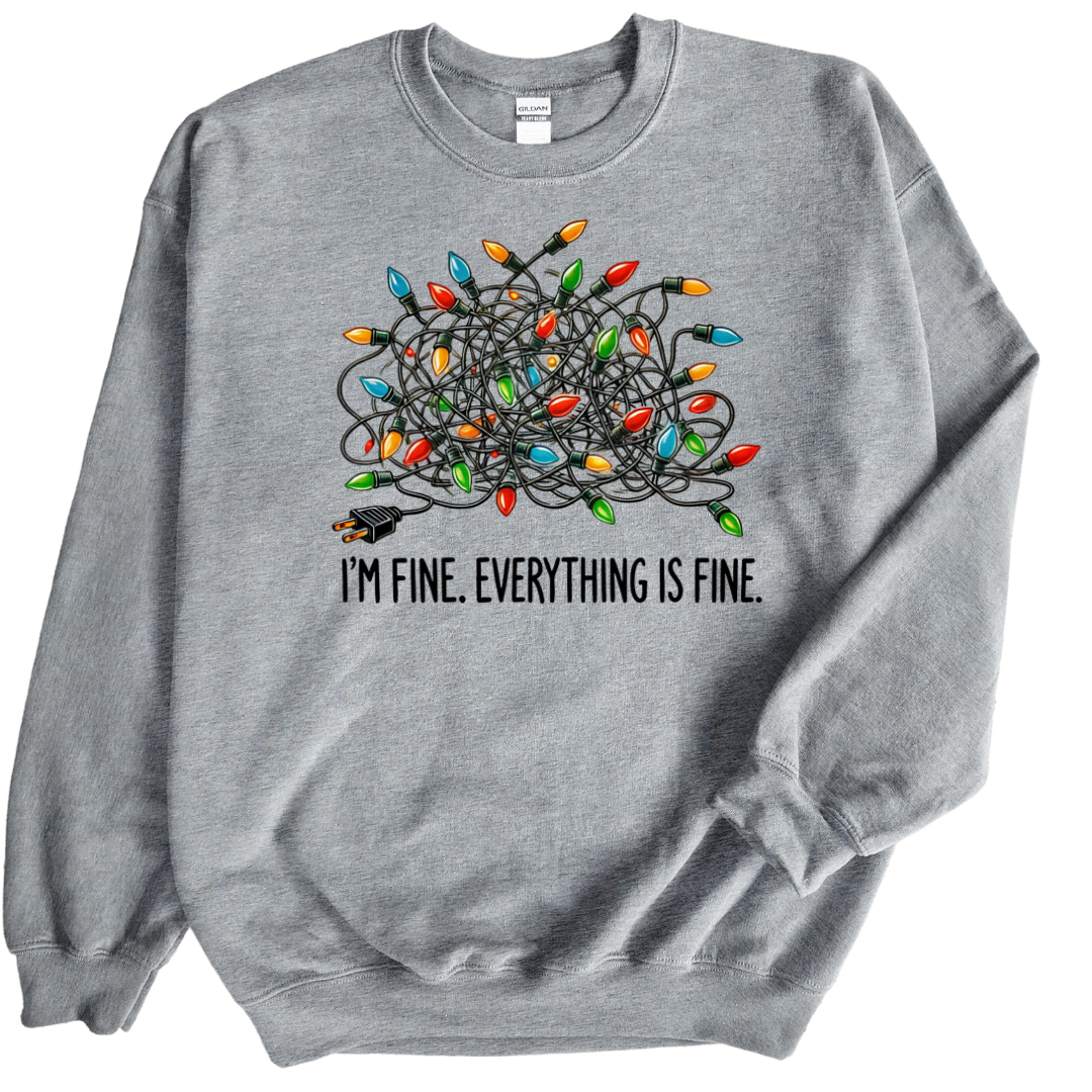 I'm Fine. Everything Is Fine." Christmas Lights Sweatshirt