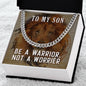 To My Son - Be a Warrior, Not a Worrier - Cuban Link Chain Necklace