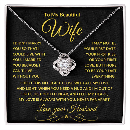 Gift for Wife " I Can't Live Without You  Love Knot Necklace