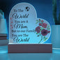 Mom , You Are the World To Our Family, Heat Acrylic Plaque | Gift For Mom