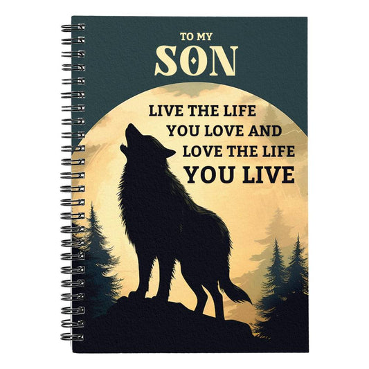 To My Son - Live the Life You Love Spiral Notebook