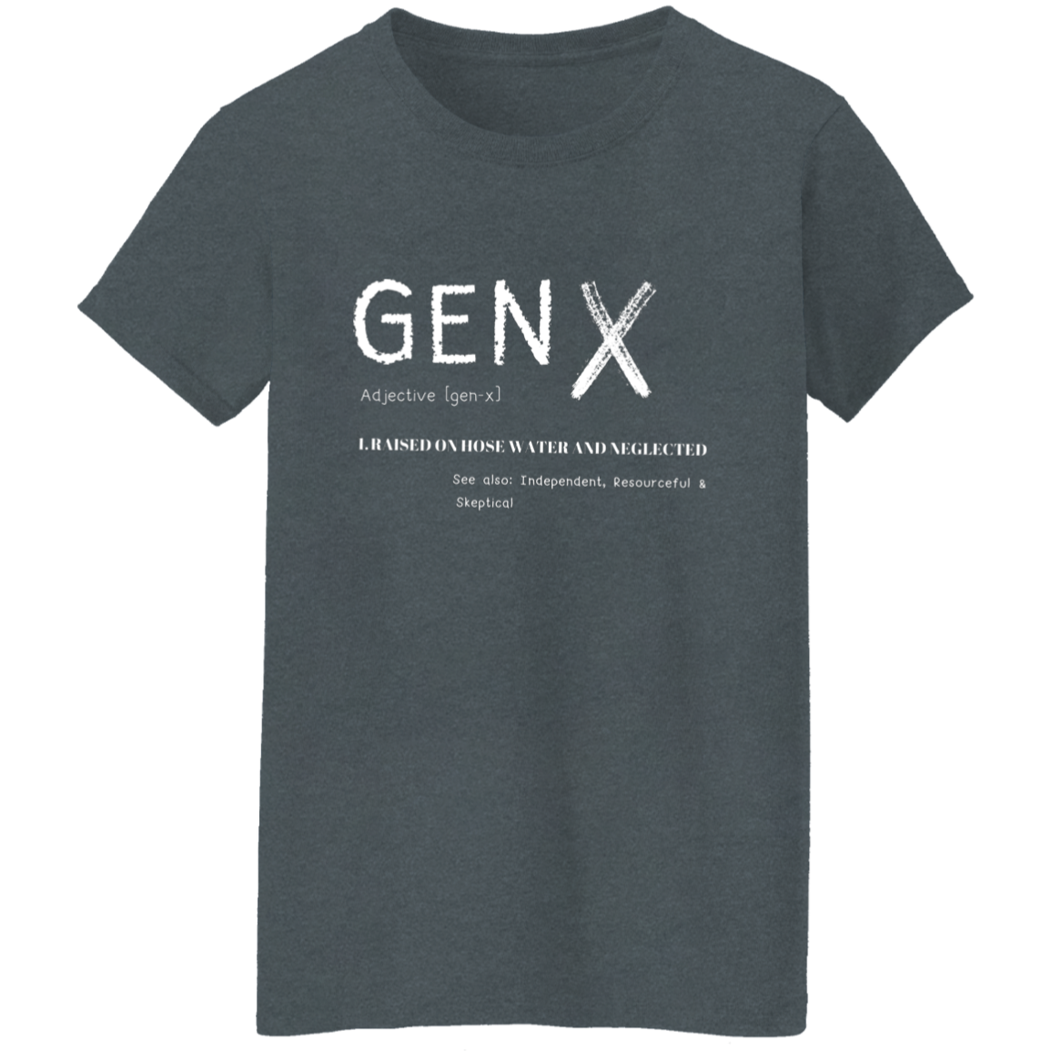 Gen X  Ladies T-Shirt | Gifts for Gen X